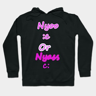 Nyoo or Nyass Hoodie